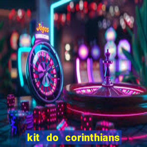 kit do corinthians dls 2019